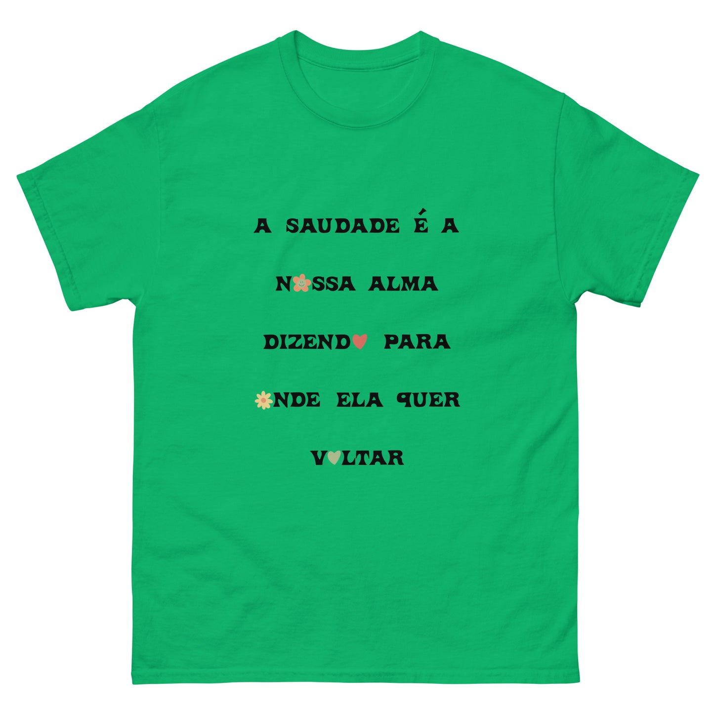 Camiseta “A saudade é a nossa alma”