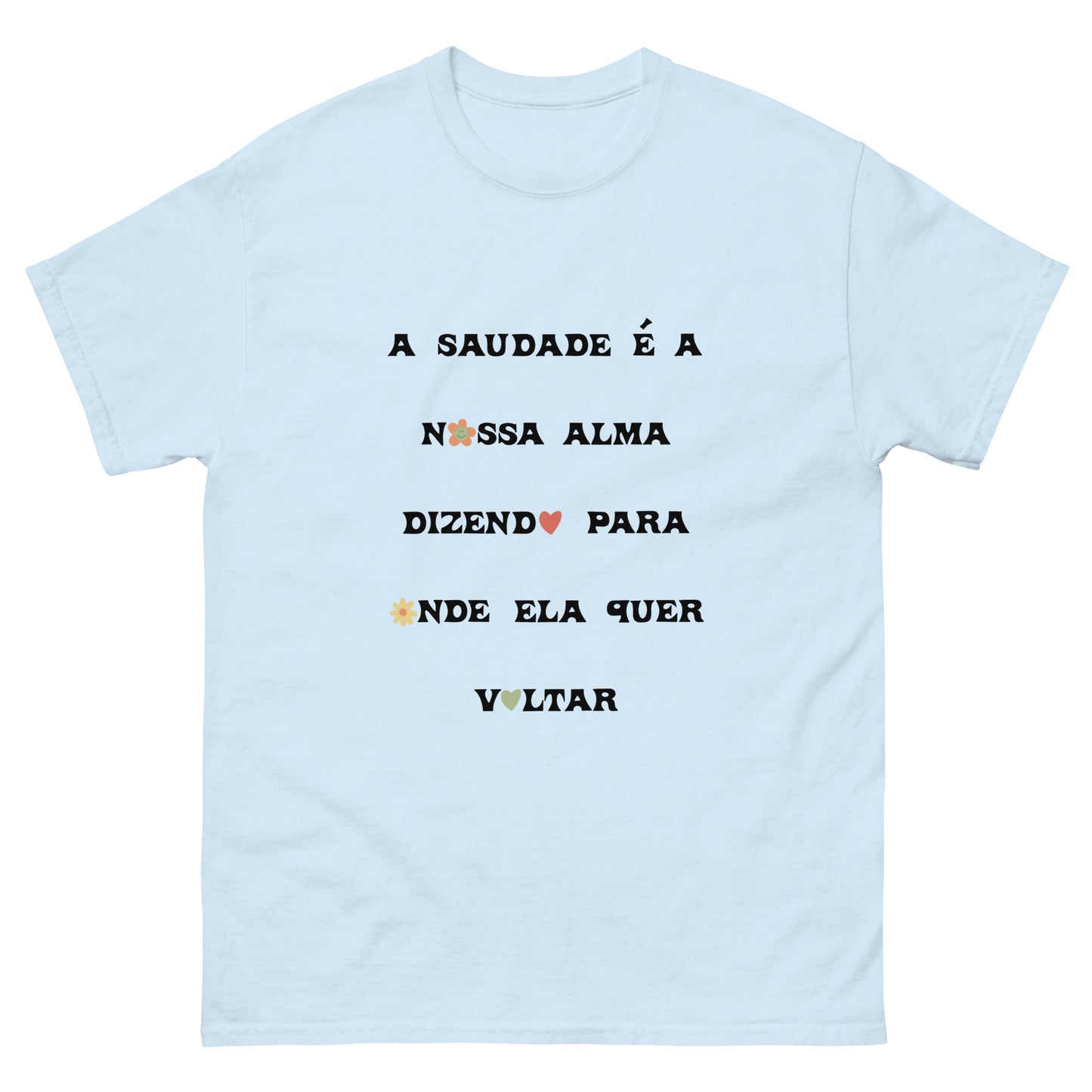 Camiseta “A saudade é a nossa alma”