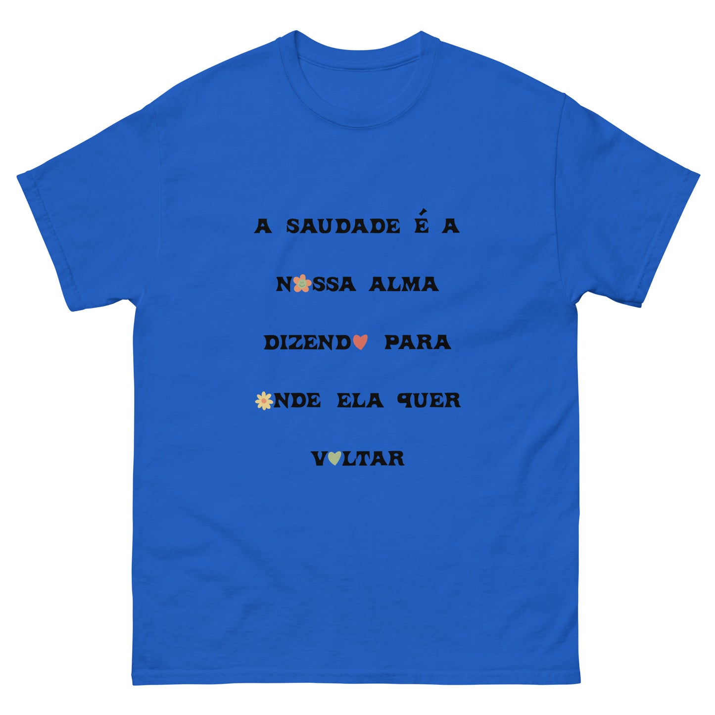 Camiseta “A saudade é a nossa alma”