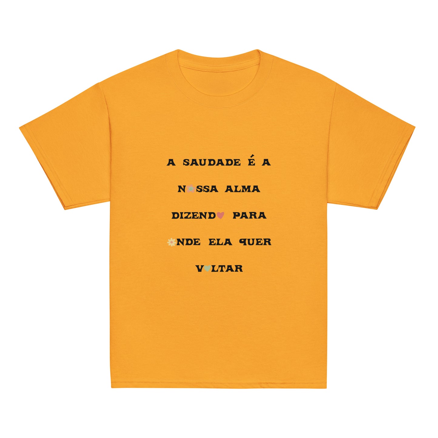 T-shirt infantil “A saudade é a nossa alma”